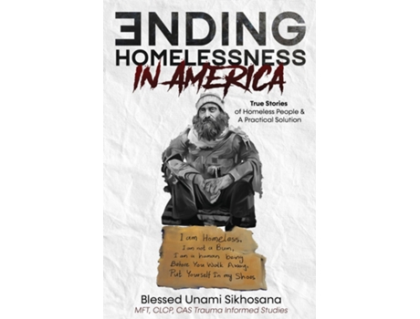 Livro Ending Homelessness In America True Stories Of Homeless People Amp A Practical Solution De Sikhosana, Blessed Et Al. (inglês)