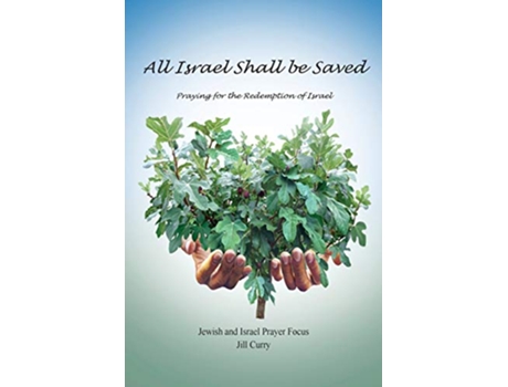 Livro All Israel Shall Be Saved Praying for the Redemption of Israel de Jill Curry (Inglês)