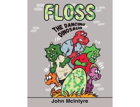 Livro Floss The Dancing Dinosaur De John Mcintyre (inglês)