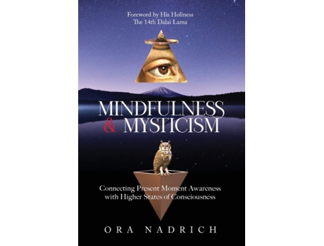 Livro Mindfulness and Mysticism: Connecting Present Moment Awareness with Higher States of Consciousness Ora Nadrich (Inglês)