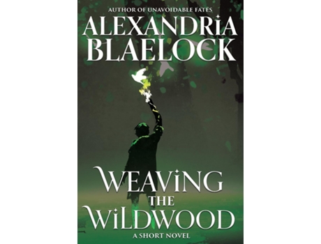 Livro Weaving the Wildwood de Alexandria Blaelock (Inglês)