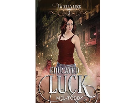 Livro Educated Luck Twisted Luck de Mel Todd (Inglês)