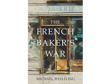 Livro French Bakers War de Michael Whatling (Inglês)