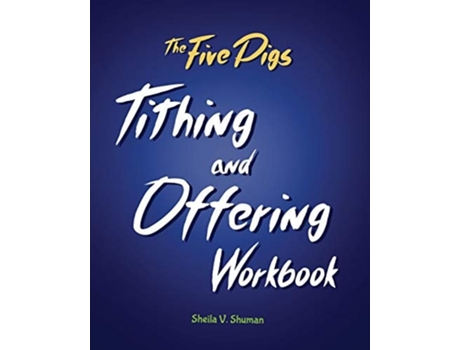 Livro The Five Pigs Tithing And Offering Workbook De Sheila V Shuman (inglês)