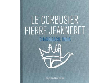 Livro le corbusier and pierre jeanneret - chandigarh, india de other le corbusier , other pierre jeanneret , edited by patrick seguin (inglês)