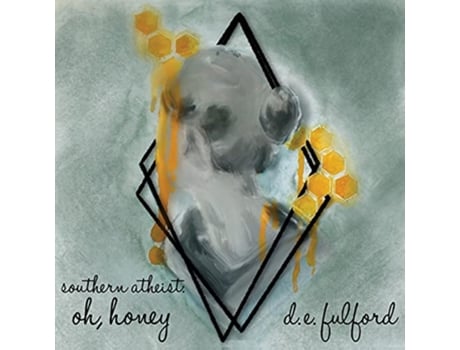 Livro southern atheist oh honey de D E Fulford (Inglês)