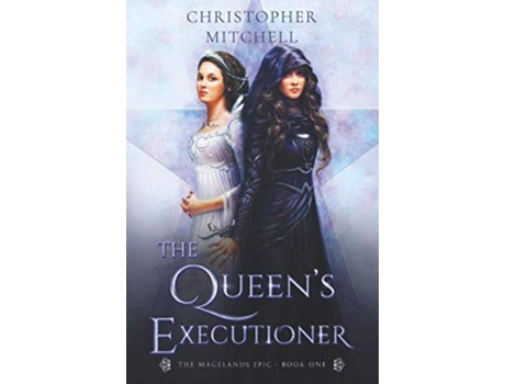 Livro The Magelands Epic The Queens Executioner Book 1 de Christopher Mitchell (Inglês)