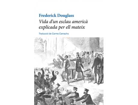 Livro Vida DUn Esclau Americà Explicada Per Ell Mateix de Frederick Douglass (Catalão)