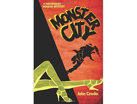 Livro Monster City A Hardboiled Horror Mystery de John Cowlin (Inglês)