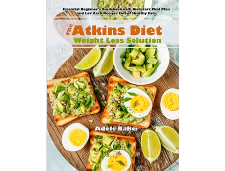 Livro The Atkins Diet Weight Loss Solution De Adele Baker (inglês)