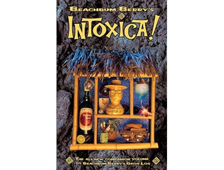 Livro Beachbum Berrys Intoxica de Jeff Berry (Inglês)