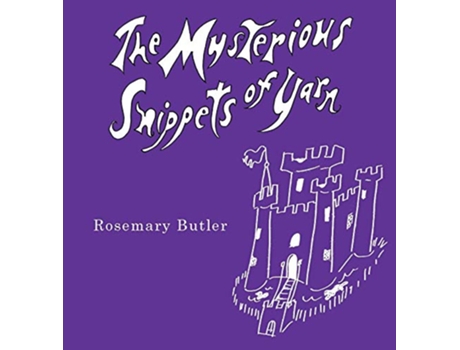 Livro The Mysterious Snippets of Yarn de Rosemary Butler (Inglês)
