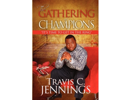 Livro The Gathering of Champions: Its Time to Get in the Ring Travis C. Jennings (Inglês)