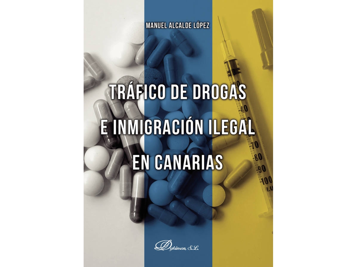Livro Tráfico De Drogas E Inmigración Ilegal En Canarias. de Manuel Alcalde López (Espanhol)