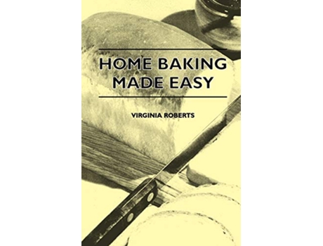 Livro Home Baking Made Easy de Virginia Roberts (Inglês)
