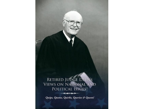 Livro Retired Judge Deens Views On National Amp Political Issues! De Braswell D Deen Jr (inglês)