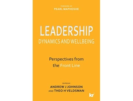 Livro LEADERSHIP DYNAMICS AND WELLBEING Perspectives from the Front Line de Andrew J Johnson Theo H Veldsman (Inglês)