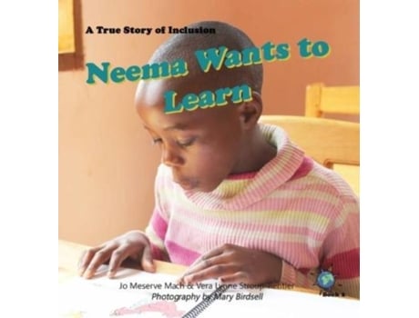 Livro Neema Wants To Learn A True Story Of Inclusion De Mach, Jo Et Al. (inglês)