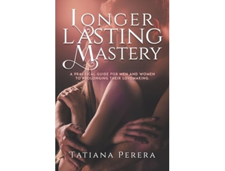 Livro Longer Lasting Mastery de Tatiana Perera (Inglês)