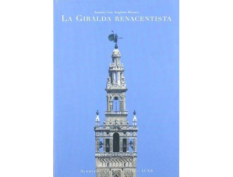 Livro La Giralda Renacentista de Antonio Luis Ampliato Briones (Espanhol)