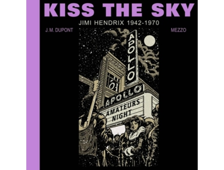 Livro Kiss the Sky Jimi Hendrix 1942-1970 de JM Dupont (Inglês - Capa Dura)