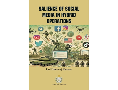 Livro Salience of Social Media in Hybrid Operations de Col Dheeraj Kumar (Inglês)