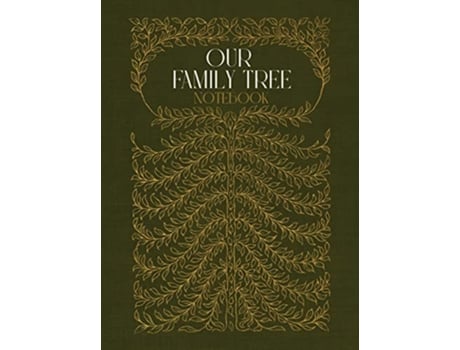 Livro Our Family Tree Notebook A hardcover genealogy notebook with lined pages Family Tree Workbooks de House Elves Anonymous (Inglês - Capa Dura)