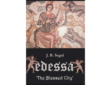 Livro Edessa 'The Blessed City' de J. B. Segal ( Inglês )