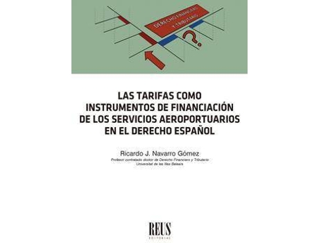 Livro Las tarifas como instrumento de financiación de los servicios aeroportuarios en el derecho español de Ricardo Navarro Gómez (Espanhol)