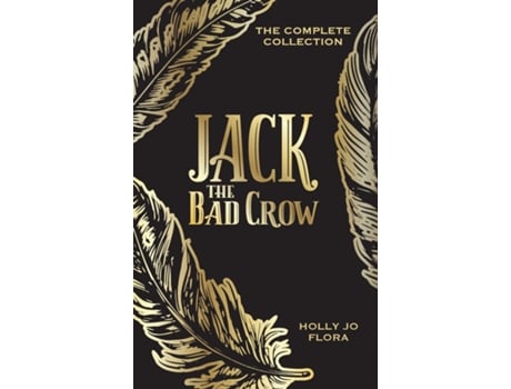Livro Jack the Bad Crow The Complete Collection de Holly Jo Flora (Inglês)