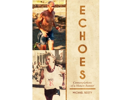 Livro Echoes Contemplations Of A Mature Runner de Michael Beisty (Inglês)