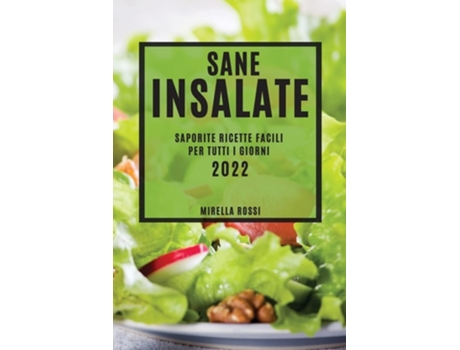Livro Sane Insalate Saporite Ricette Facili Per Tutti I Giorni De Mirella Rossi (italiano)
