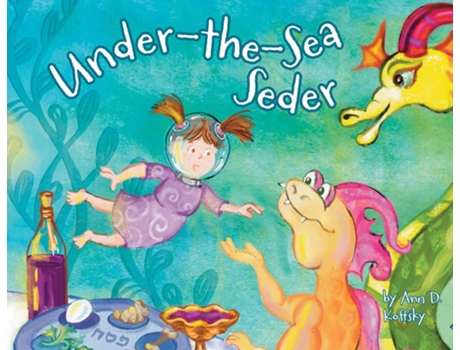 Livro Under the Sea Seder de Ann D Koffsky (Inglês - Capa Dura)
