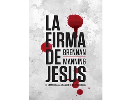 Livro La Firma De Jesús El Camino Hacia Una Vida De Fe Apasionada de Brennan Manning (Espanhol - Capa Dura)