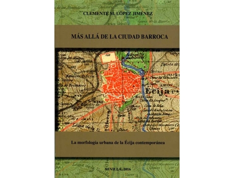 Livro Mas Alla De La Ciudad Barroca La Morfolog¡A Urbana De La Eci de Clemente M Lopez Jimenez (Espanhol)