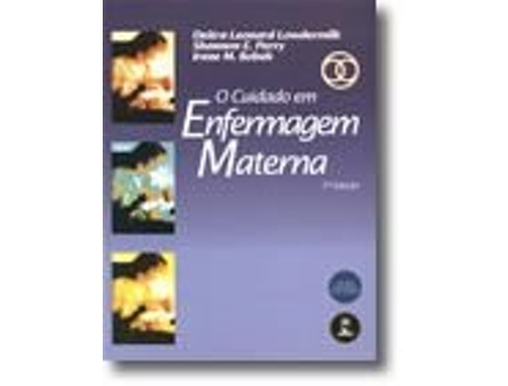 Livro O Cuidado em Enfermagem Materna de Irene M. Bobak, Shannon E. Perry .