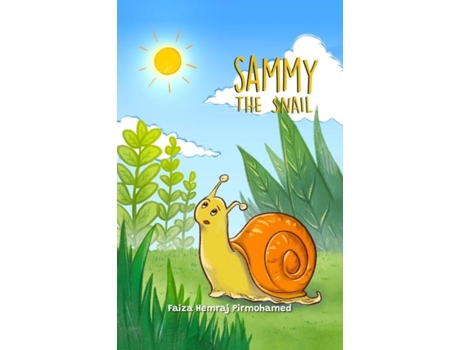 Livro Sammy The Snail De Faiza Pirmohamed (inglês)