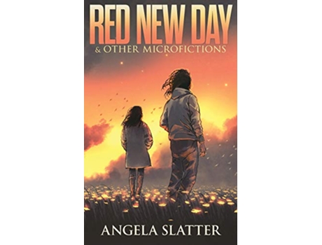 Livro Red New Day Other Microfictions de Angela Slatter (Inglês)
