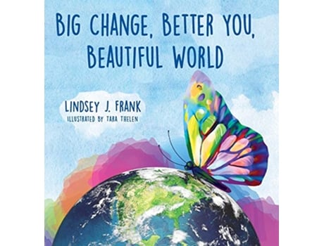 Livro Big Change Better You Beautiful World de Lindsey J Frank (Inglês)
