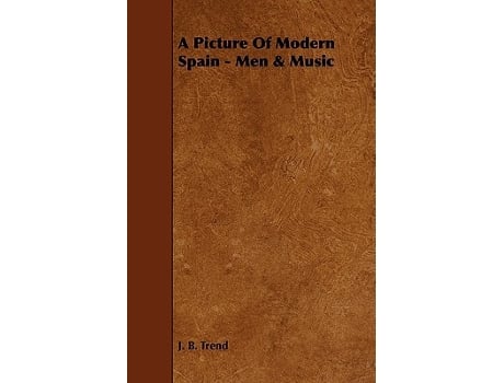 Livro A Picture of Modern Spain Men Music de J B Trend (Inglês)