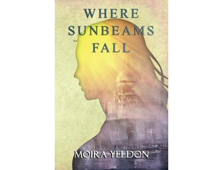 Livro Where Sunbeams Fall de Moira Yeldon (Inglês)