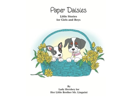 Livro Paper Daisies Little Stories for Girls and Boys by Lady Hershey for Her Little Brother Mr. Linguini de Olivia Civichino (Inglês)