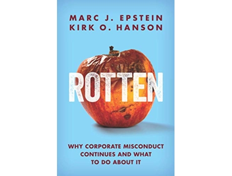 Livro Rotten Why Corporate Misconduct Continues and What to Do about It de Marc J Epstein Kirk O Hanson (Inglês)