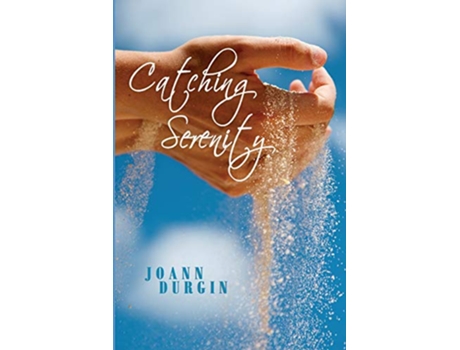 Livro Catching Serenity de JoAnn Durgin (Inglês)
