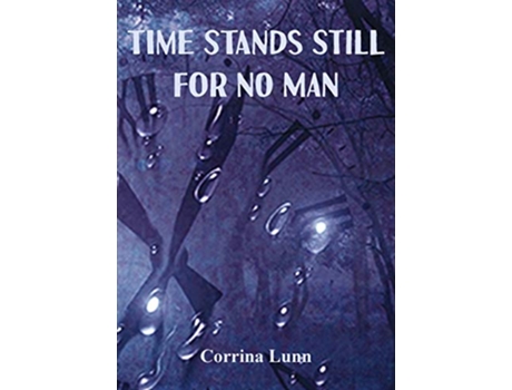 Livro Time Stands Still for No Man de Corrina Lunn (Inglês)