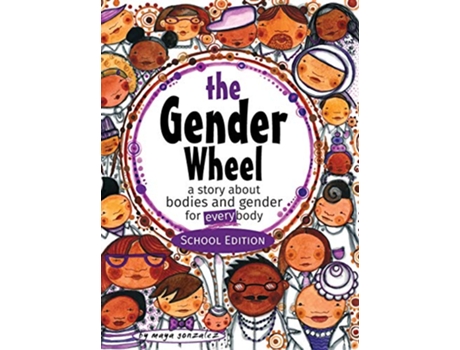 Livro The Gender Wheel School Edition A Story about Bodies and Gender for Every Body de Maya Christina Gonzalez (Inglês - Capa Dura)