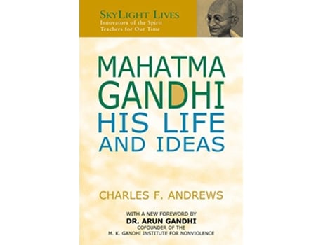 Livro Mahatma Gandhi His Life and Ideas SkyLight Lives de Charles F Andrews (Inglês)