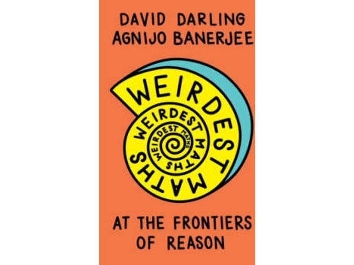 Livro Weirdest Maths de David Darling e Agnijo Banerjee (Inglês)