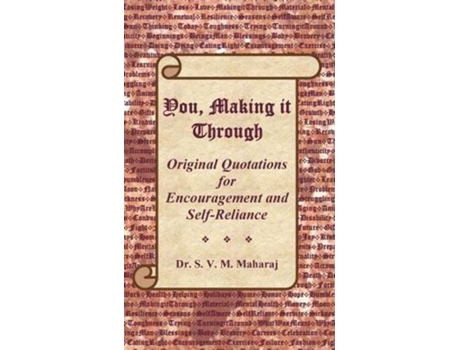 Livro You, Making it Through: Original Quotations for Encouragement and Self-Reliance Dr. S. V. M. Maharaj (Inglês)