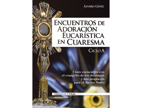 Livro Encuentros De Adoración Eucarística En Cuaresma. Ciclo A de Álvaro Ginel Vielva (Espanhol)